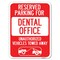 Signmission Reserved Parking for Dental Office Unauthorized Vehicles Towed Away, A-1824-23119 A-1824-23119 - alternate 1